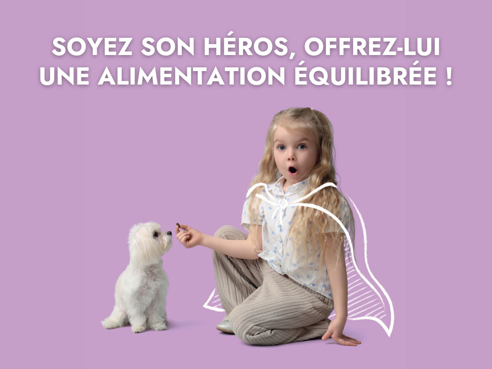 Soyez son héros, offrez-lui une alimentation équilibrée !